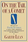 Lean, Garth: On the Tail of a Comet: The Life of Frank Buchman