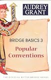Grant, Audrey: Bridge Basics 3: Popular Conventions