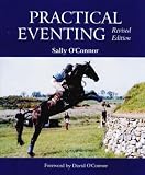 Practical Eventing (0939481529) by O'Connor, Sally O'Connor, Sally: Practical Eventing
