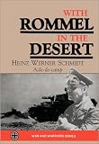 Schmidt, Heinz W.: With Rommel in the Dessert Schmidt, Heinz W.: With Rommel in the Dessert