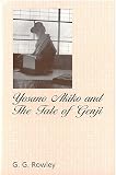 Rowley, Gillian Gaye: Yosano Akiko and the Tale of Genji