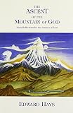 Hays, Edward M.: The Ascent of the Mountain of God: Daily Reflections for the Journey of Lent