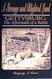 Coco, Gregory A.: A Strange & Blighted Land - Gettysburg: The Aftermath of a Battle
