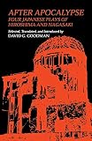 Goodman, David G.: After Apocalypse: Four Japanese Plays of Hiroshima and Nagasaki