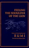 Rumi, Jelaluddin: Feeling the Shoulder of the Lion