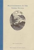 King, Clarence: Mountaineering in the Sierra Nevada King, Clarence: Mountaineering in the Sierra Nevada