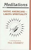 Steinmetz, Paul: Meditations With Native Americans: Lakota Spirituality Steinmetz, Paul: Meditations With Native Americans: Lakota Spirituality