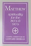 Doohan, Leonard: Matthew, Spirituality for the 80's and 90's: A Topical Commentary Doohan, Leonard: Matthew, Spirituality for the 80's and 90's: A Topical Commentary