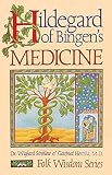 Strehlow, Wighard: Hildegard of Bingen's Medicine