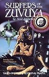 Arguelles, Jose: Surfers of the Zuvuya: Tales of Interdimensional Travel Arguelles, Jose: Surfers of the Zuvuya: Tales of Interdimensional Travel