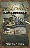 Nolting, Mark: African Safari Journal Nolting, Mark: African Safari Journal