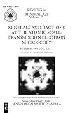Buseck, Peter R.: Minerals and Reactions on the Atomic Scale Buseck, Peter R.: Minerals and Reactions on the Atomic Scale