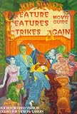 Stanley, John: The Creature Features Movie Guide Strikes Again: An A-Z Encyclopedia to the Cinema of the Fantastic Stanley, John: The Creature Features Movie Guide Strikes Again: An A-Z Encyclopedia to the Cinema of the Fantastic