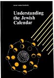 Bushwick, Nathan: Understanding the Jewish Calendar Bushwick, Nathan: Understanding the Jewish Calendar