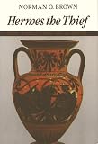 Brown, Norman O.: Hermes the Thief