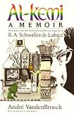 VandenBroeck, Andre: Al-Kemi: Hermetic, Occult, Political, and Private Aspects of R.A. Schwaller de Lubicz