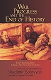 Solovyov, Vladimir: War, Progress, and the End of History: Three Conversations, Including a Short Story of the Anti-Christ