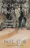 Cobb, Noel: Archetypal Imagination: Glimpses of the Gods in Life and Art Cobb, Noel: Archetypal Imagination: Glimpses of the Gods in Life and Art