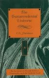 Harrison, C. G.: The Transcendental Universe: Six Lectures on Occult Science, Theosophy and the Catholic Faith