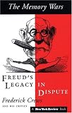 Crews, Frederick: Memory Wars: Freud's Legacy in Dispute Crews, Frederick: Memory Wars: Freud's Legacy in Dispute