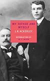 Ackerley, J. R.: My Father and Myself
