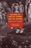 Trelawny, Edward John: Records of Shelley, Byron, and the Author