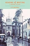 Naipaul, V.S.: Reading & Writing: A Personal Account