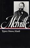 Melville, Herman: Typee, Omoo, Mardi