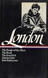 London, Jack: Novels and Social Writings London, Jack: Novels and Social Writings