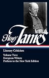 James, Henry: James: Literary Criticism Vol. 2 : European Writers and Prefaces to the New York Edition James, Henry: James: Literary Criticism Vol. 2 : European Writers and Prefaces to the New York Edition