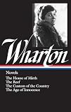 Wharton, Edith: Novels: The House of Mirth; The Reef; The Custom of the Country; The Age of Innocence Wharton, Edith: Novels: The House of Mirth; The Reef; The Custom of the Country; The Age of Innocence