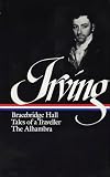 Irving, Washington: Bracebridge Hall, Tales of a Traveller and the Alhambra Irving, Washington: Bracebridge Hall, Tales of a Traveller and the Alhambra