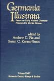 Strauss, Gerald: Germania Illustrata: Essays on Early Modern Germany Presented to Gerald Strauss