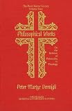 Vermigli, Pietro Martire: Philosophical Works: On the Relation of Philosophy to Theology