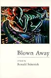 Sukenick, Ronald: Blown Away Sukenick, Ronald: Blown Away