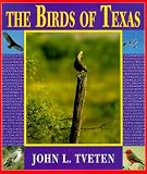 Tveten, John L.: The Birds of Texas Tveten, John L.: The Birds of Texas