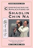 Yang, Jwing-Ming: Comprehensive Applications of Shaolin Chin Na
