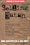 Trott, Jon: Selling Satan: The Tragic History of Mike Warnke