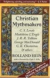 Hein, Rolland: Christian Mythmakers: C.S. Lewis, Madeleine L'Engle,J.R. Tolkien, George Macdonald, G.K. Chesterton, Charles Williams, Dante Alighieri, John Bunyan, Walter Wangerin, robert