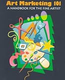 Smith, Constance: Art Marketing 101: A Handbook for the Fine Artist Smith, Constance: Art Marketing 101: A Handbook for the Fine Artist