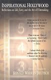 Deutsch, Ronald Warren: Inspirational Hollywood: Reflections on Life, Love and the Art of Filmmaking