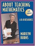 Burns, Marilyn: About Teaching Mathematics: A K-8 Resource Burns, Marilyn: About Teaching Mathematics: A K-8 Resource