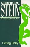 Stein, Gertrude: Lifting Belly Stein, Gertrude: Lifting Belly