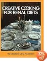 The Cleveland Clinic Foundation Creative Cooking for Renal Diets