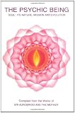 Mother: The Psychic Being: Soul  Its Nature, Mission and Evolution