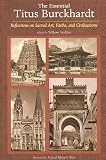 Burckhardt, Titus: The Essential Titus Burckhardt: Reflections on Sacred Art, Faiths, and Civilizations Burckhardt, Titus: The Essential Titus Burckhardt: Reflections on Sacred Art, Faiths, and Civilizations