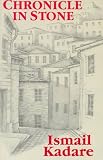 Kadare, Ismail: Chronicle in Stone