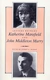 Hankin, Cherry: Letters Between Katherine Mansfield and John Middleton Murry Hankin, Cherry: Letters Between Katherine Mansfield and John Middleton Murry