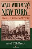 Whitman, Walt: Walt Whitman's New York: From Manhattan to Montauk