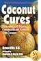 Coconut Cures: Preventing and Treating Common Health Problems with Coconut